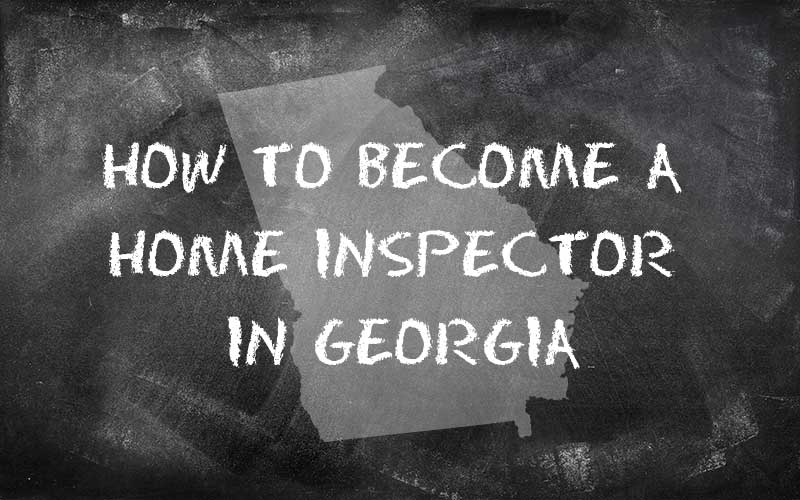 How to become a home inspector in Georgia