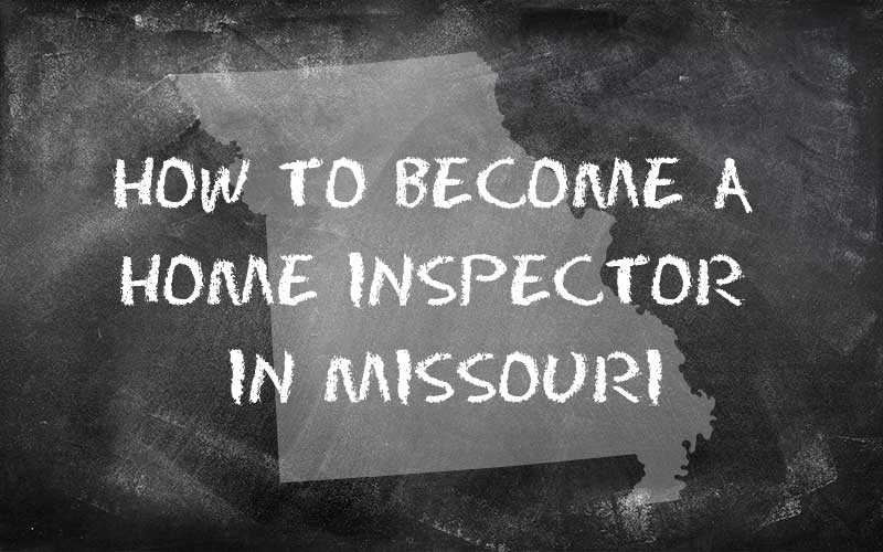 How to become a home inspector in Missouri