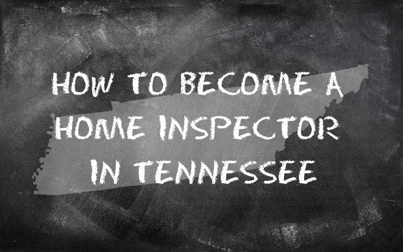 How to become a home inspector in Tennessee